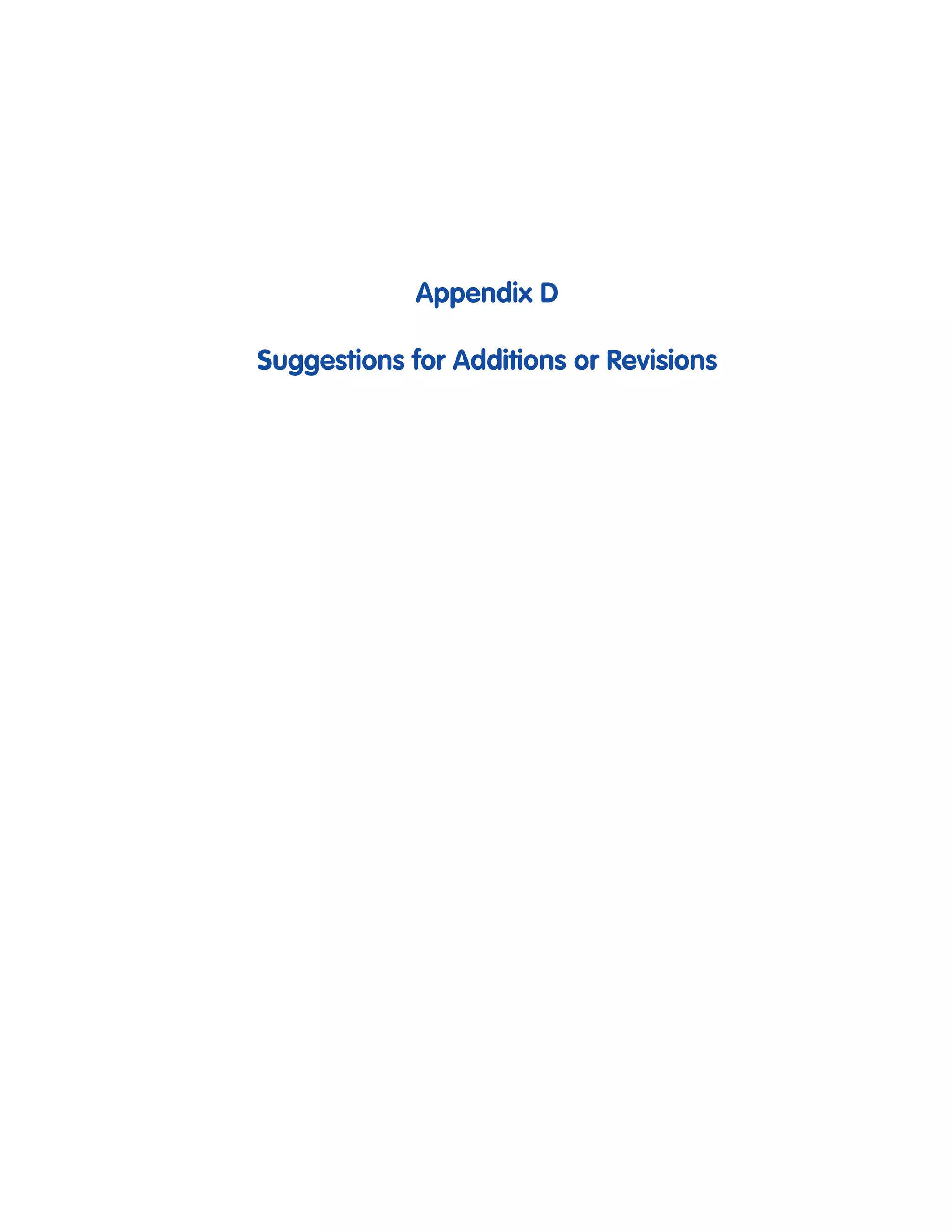 Appendix D

Suggestions for Additions or Revisions
 