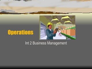 Operations Int 2 Business Management 