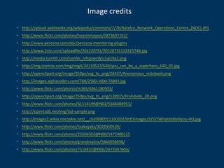 Image credits
• http://upload.wikimedia.org/wikipedia/commons/7/7b/Batelco_Network_Operations_Centre_(NOC).JPG
• http://www.flickr.com/photos/hoyvinmayvin/5873697252/
• http://www.percona.com/doc/percona-monitoring-plugins
• http://www.2cto.com/uploadfile/2012/0731/20120731112415744.jpg
• http://media.tumblr.com/tumblr_lvfspoenWU1qi19a2.png
• http://img.izismile.com/img/img4/20110527/640/you_can_be_a_superhero_640_01.jpg
• http://openclipart.org/image/250px/svg_to_png/26427/Anonymous_notebook.png
• http://images.alphacoders.com/768/2560-1600-76893.jpg
• http://www.flickr.com/photos/in365/4861180503/
• http://openclipart.org/image/250px/svg_to_png/130915/Prohibido_3D.png
• http://www.flickr.com/photos/61114149@N02/5566484951/
• http://opentsdb.net/img/tsd-sample.png
• http://images2.wikia.nocookie.net/__cb20080911160202/bttf/images/5/57/WhatdidItellyou-HQ.jpg
• http://www.flickr.com/photos/lisakayaks/3028350539/
• http://www.flickr.com/photos/25566302@N00/1472400115
• http://www.flickr.com/photos/grandmaitre/5846058698/
• http://www.flickr.com/photos/7518432@N06/2673347604/
 