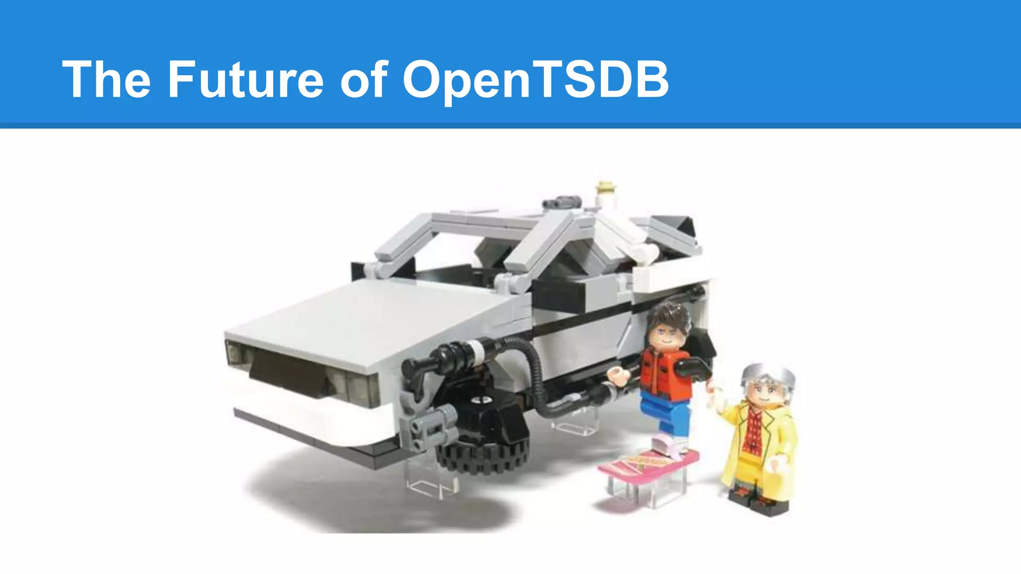 The Future of OpenTSDB
 