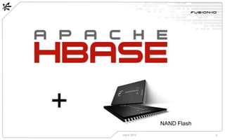 HBaseCon 2013: Apache HBase on Flash