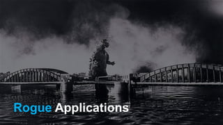 Rogue Applications
 