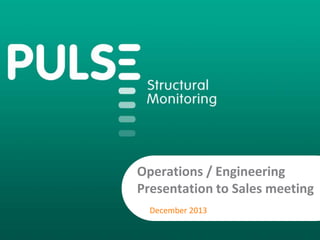 Operations / Engineering
Presentation to Sales meeting
December 2013

 