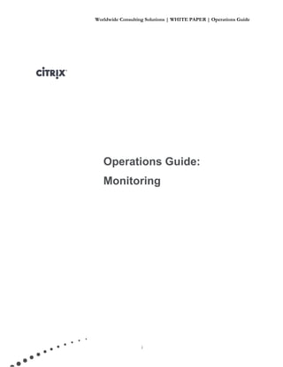 Worldwide Consulting Solutions | WHITE PAPER | Operations Guide
i
Operations Guide:
Monitoring
 