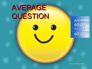 AVERAGE
Question:

   QUESTION
            7.1 × 106
            ______________

            8.2 × 101
 