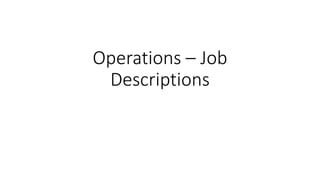 Operations – Job
Descriptions
 