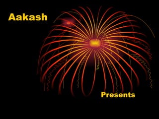 Aakash   Presents  