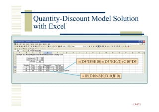 Quantity-
Quantity-Discount Model Solution
with Excel




                              13-671
                              13-
 
