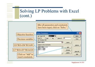 Solving LP Problems with Excel
(cont.)




                          Supplement 14-763
                                     14-
 