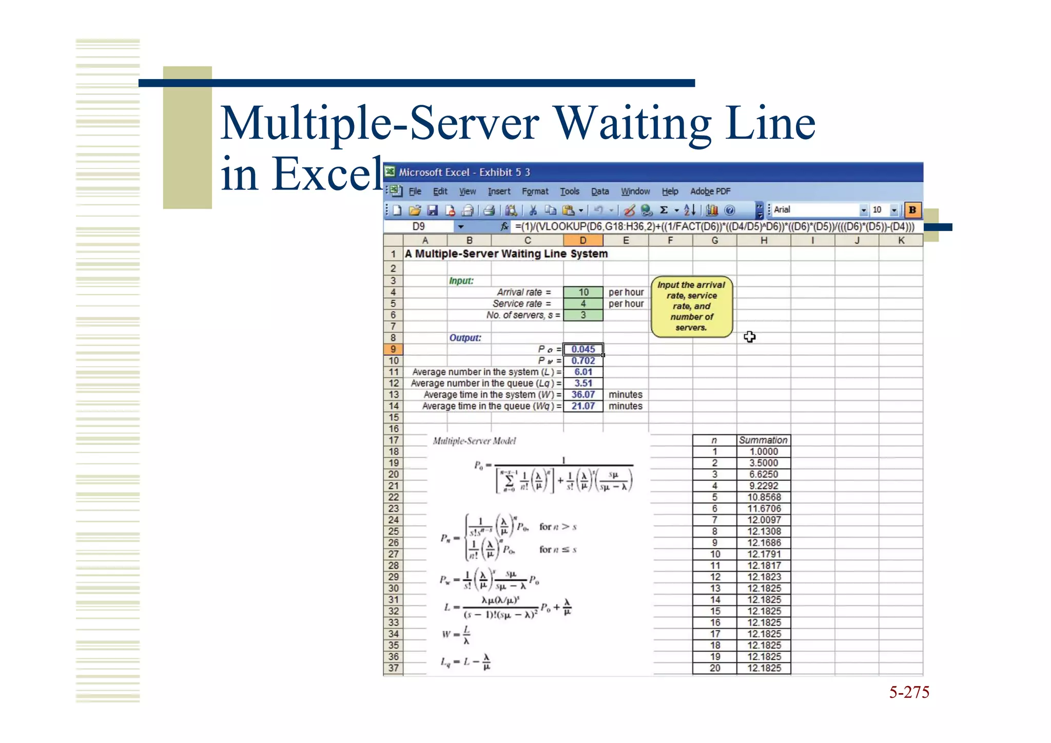 Multiple-
Multiple-Server Waiting Line
in Excel




                               5-275
 