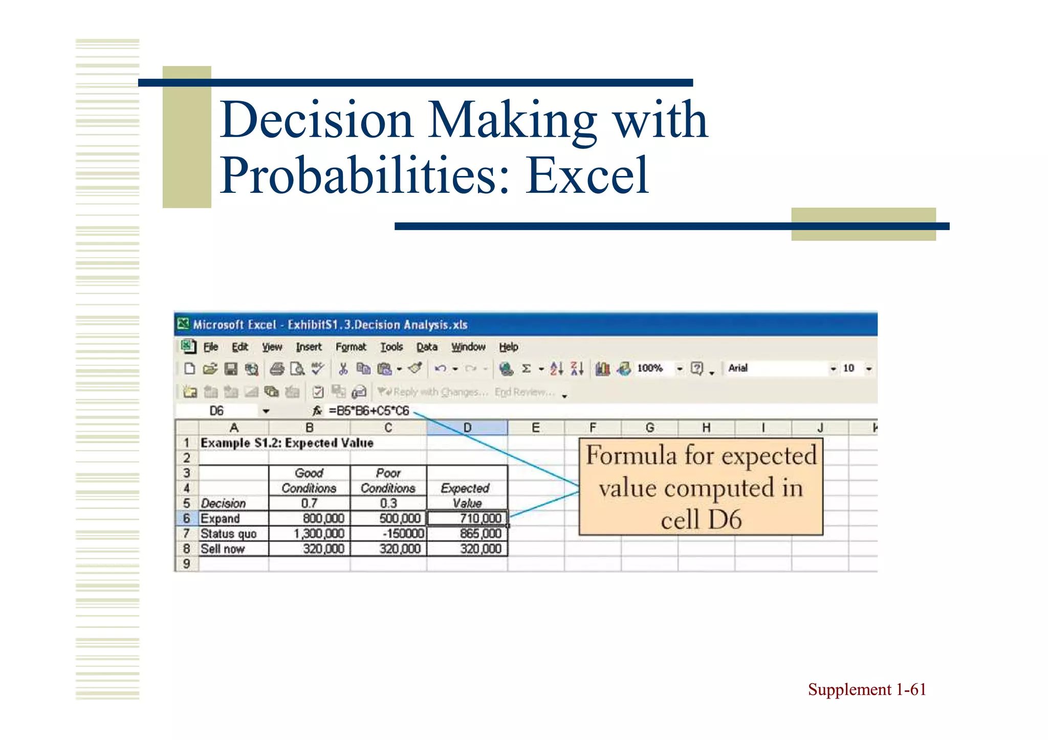 Decision Making with
Probabilities: Excel




                       Supplement 1-61
                                  1-
 