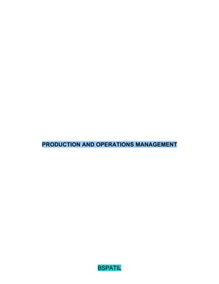 PRODUCTION AND OPERATIONS MANAGEMENT




              BSPATIL
 