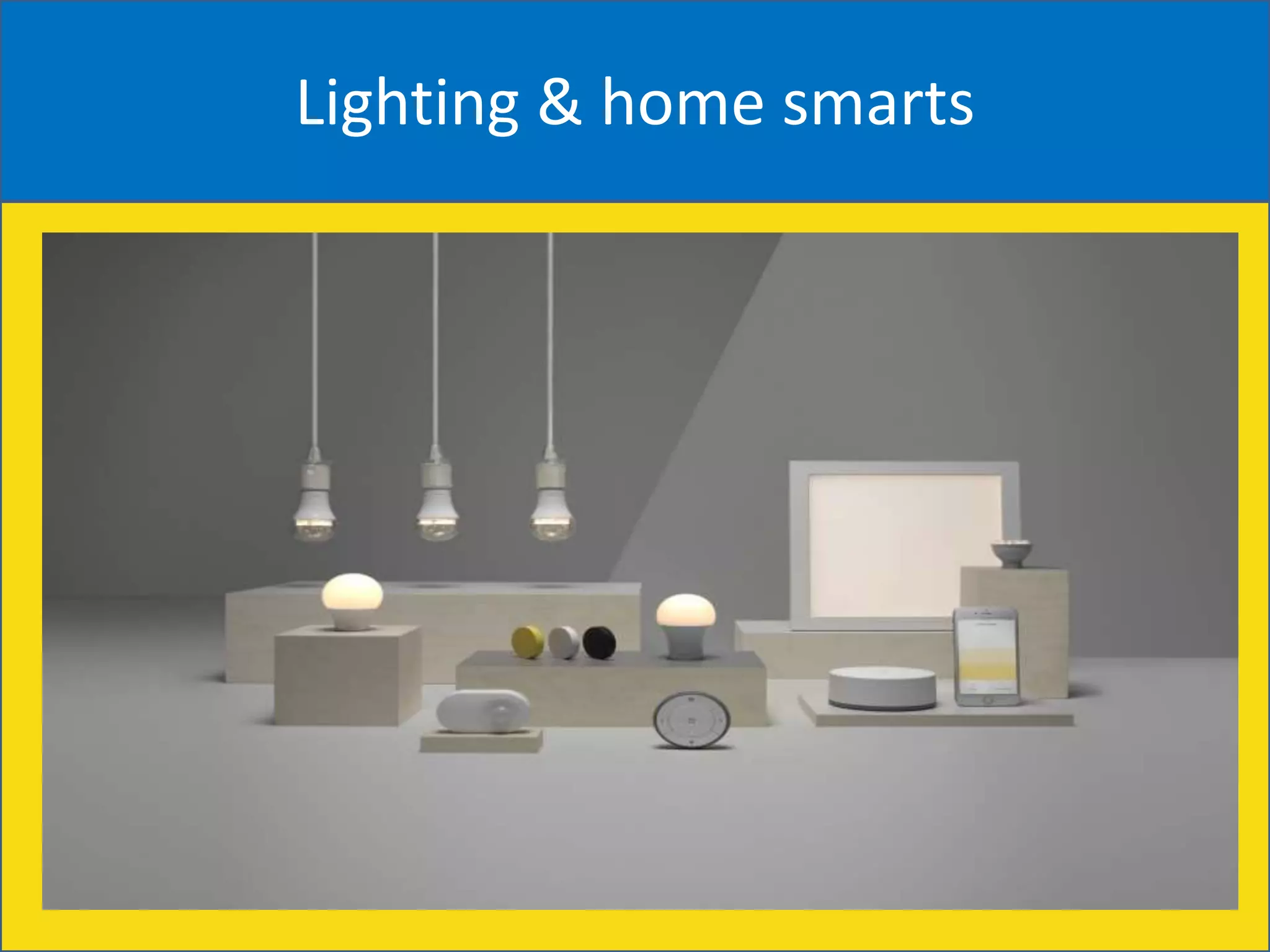 Lighting & home smarts
 