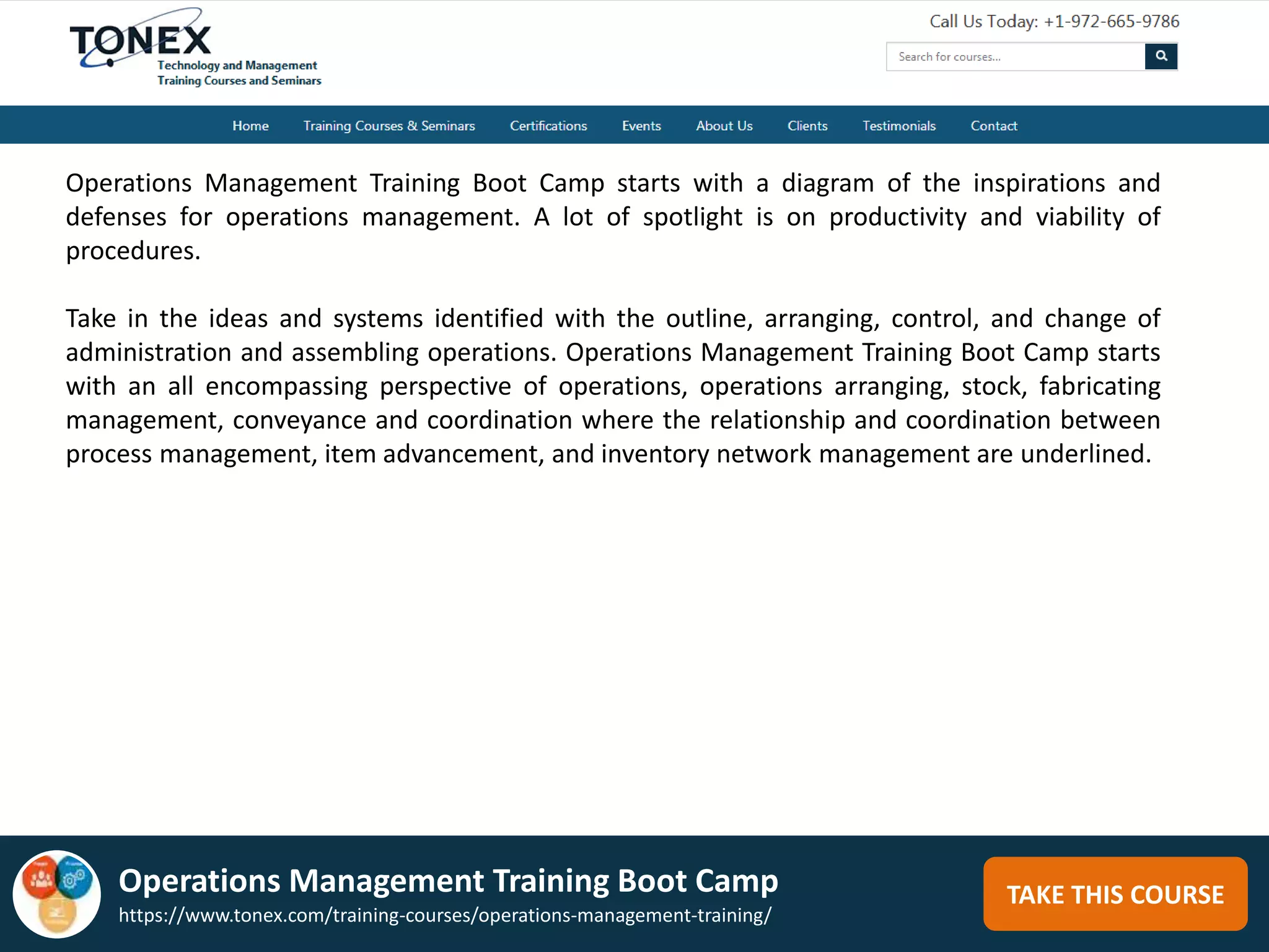 TAKE THIS COURSE
Operations Management Training Boot Camp starts with a diagram of the inspirations and
defenses for operations management. A lot of spotlight is on productivity and viability of
procedures.
Take in the ideas and systems identified with the outline, arranging, control, and change of
administration and assembling operations. Operations Management Training Boot Camp starts
with an all encompassing perspective of operations, operations arranging, stock, fabricating
management, conveyance and coordination where the relationship and coordination between
process management, item advancement, and inventory network management are underlined.
Operations Management Training Boot Camp
https://www.tonex.com/training-courses/operations-management-training/
 
