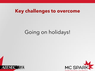 Key challenges to overcome

Going on holidays!

 