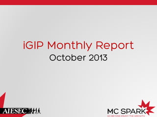 iGIP Monthly Report
October 2013

 