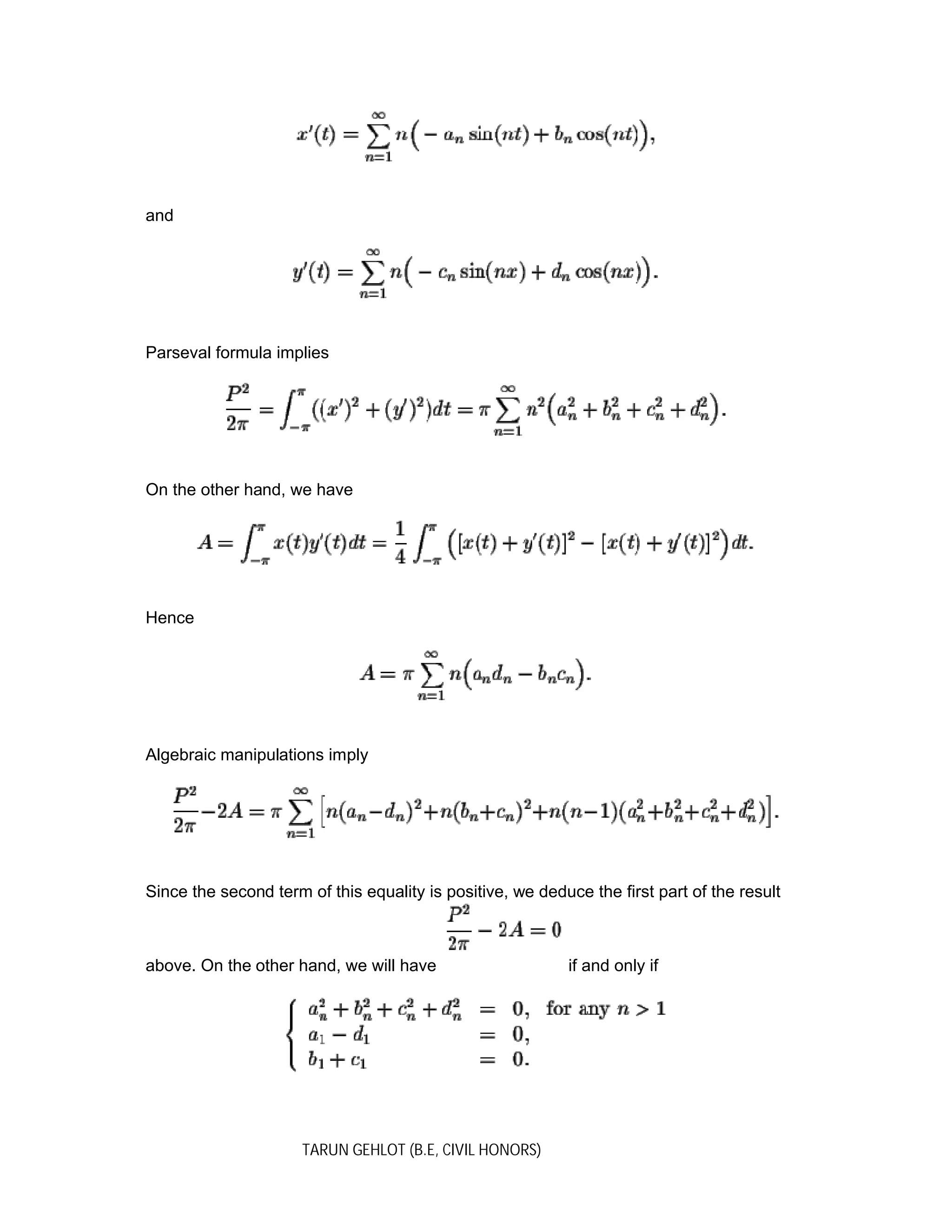 TARUN GEHLOT (B.E, CIVIL HONORS)
and
Parseval formula implies
On the other hand, we have
Hence
Algebraic manipulations imply
Since the second term of this equality is positive, we deduce the first part of the result
above. On the other hand, we will have if and only if
 