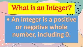 What is an Integer?
 