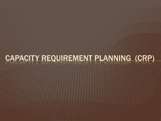 Capacity requirement planning  (crp)