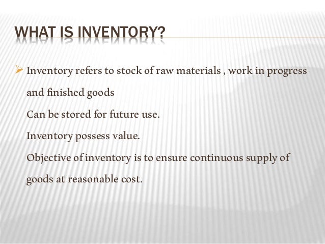 selective inventory control Inventory consists of stock of raw materials, work-in-progress, spare pa consumables for production and finished goods for sale thus, inventory com includes control. selective inventory control Inventory consists of stock of raw materials, work-in-progress, spare pa consumables for production and finished goods for sale thus, inventory com includes control.