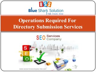 Operations Required For
Directory Submission Services
 