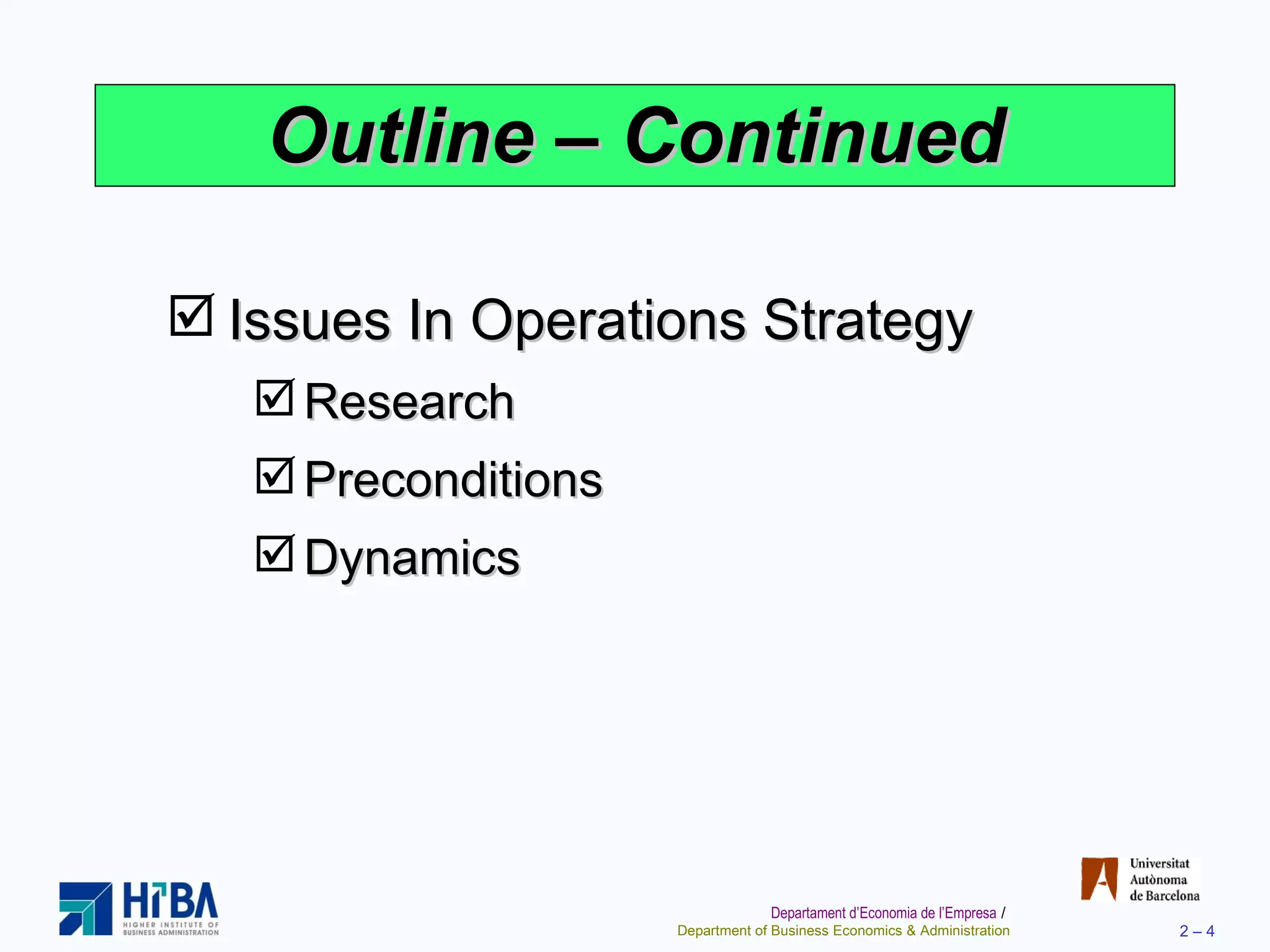 Outline  –  Continued Issues In Operations Strategy Research Preconditions Dynamics 