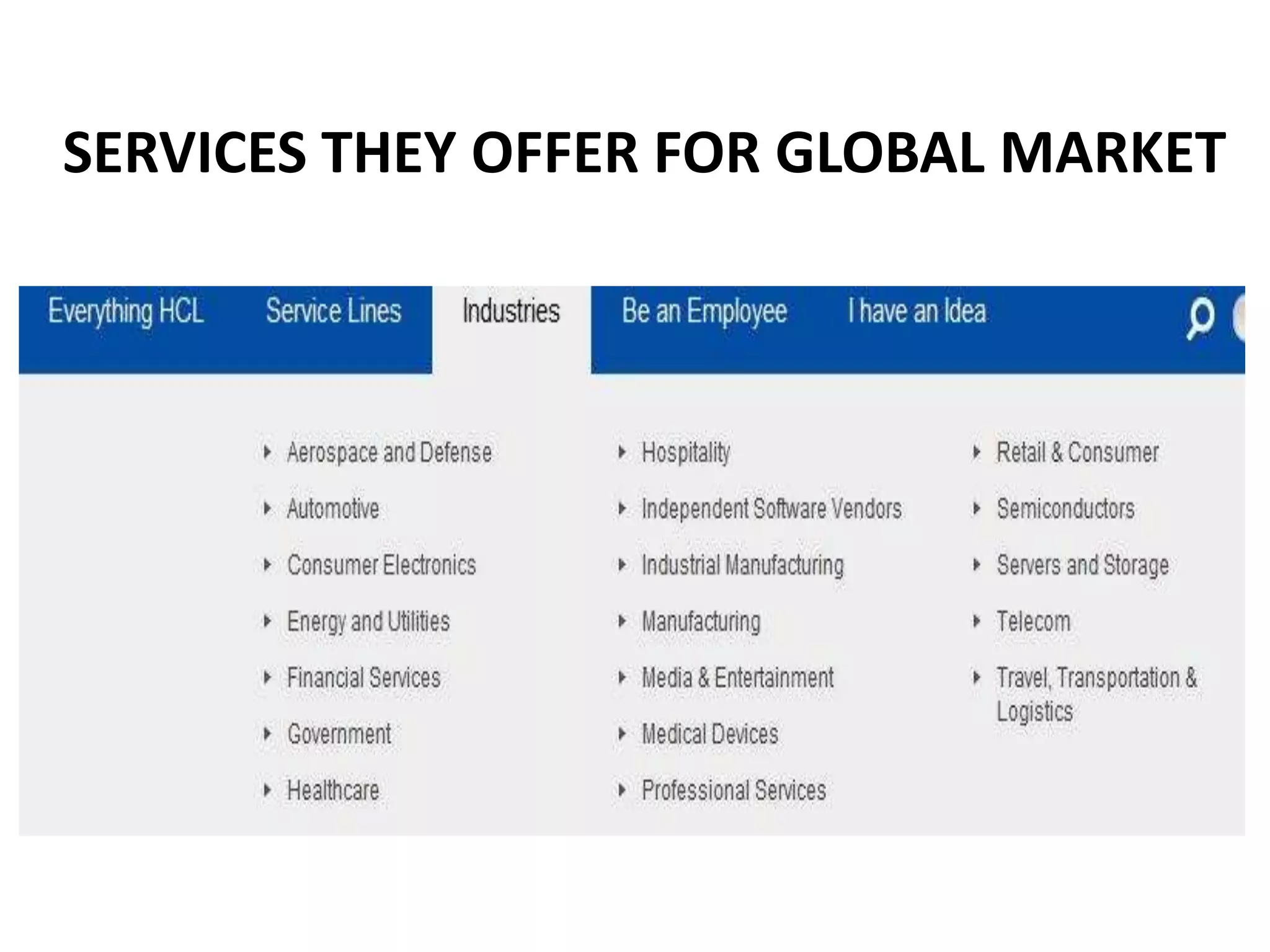 SERVICES THEY OFFER FOR GLOBAL MARKET
 