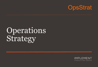 OpsStrat

Operations
Strategy

 
