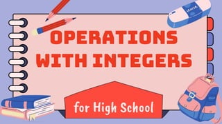 Operations
with Integers
for High School
 