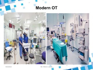 Modern OT
8/5/2023 7
Mr. Melvin Jacob
 