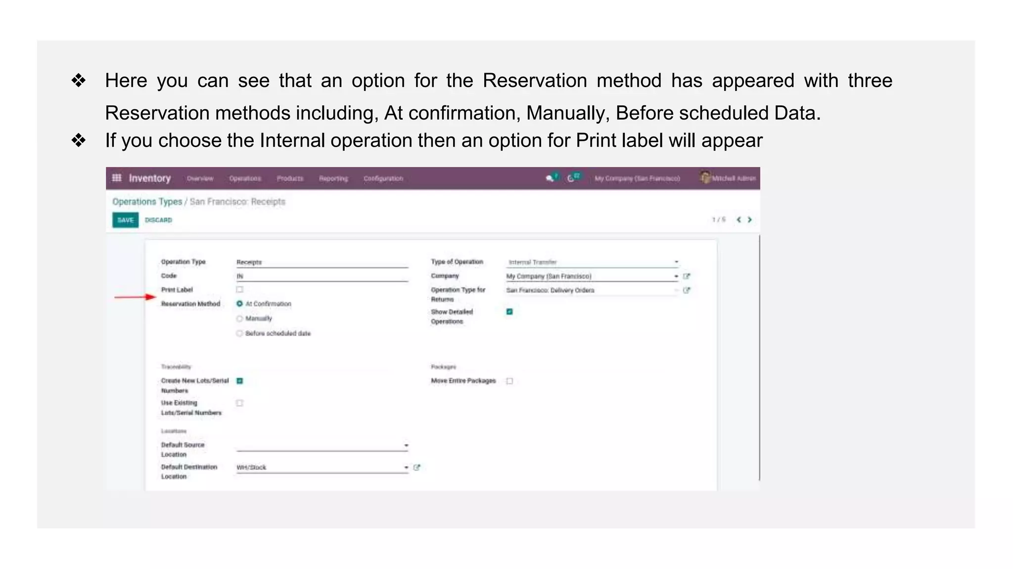 ❖ Here you can see that an option for the Reservation method has appeared with three
Reservation methods including, At confirmation, Manually, Before scheduled Data.
❖ If you choose the Internal operation then an option for Print label will appear
 