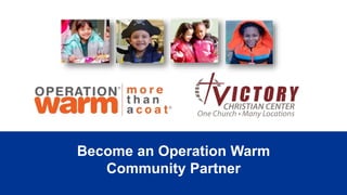 Become an Operation Warm
Community Partner
 