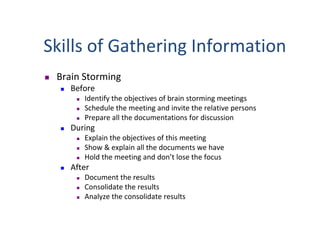 Skills of Gathering Information<br /><ul><li>Interview