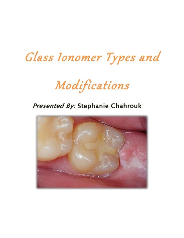 Glass Ionomer Types and Modifications