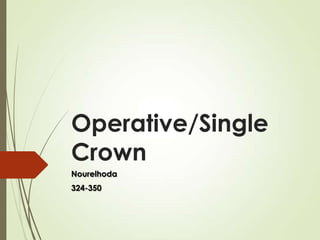 Operative/Single
Crown
Nourelhoda
324-350
 