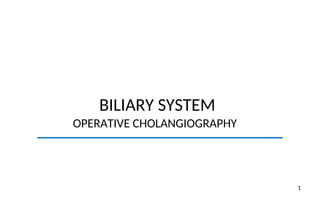 TOPIC MEDICAL IMAGING OPERATIVE CHOLANGIOGRAPHY.ppt