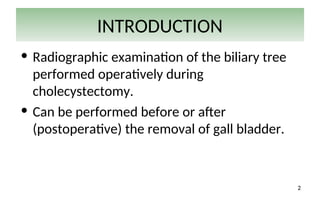 TOPIC MEDICAL IMAGING OPERATIVE CHOLANGIOGRAPHY.ppt