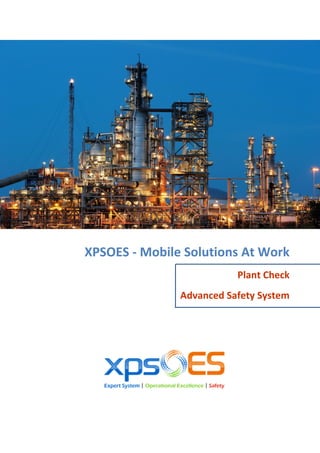 XPSOES - Mobile Solutions At Work
Plant Check
Advanced Safety System
 