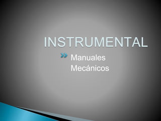 Manuales 
Mecánicos 
 
