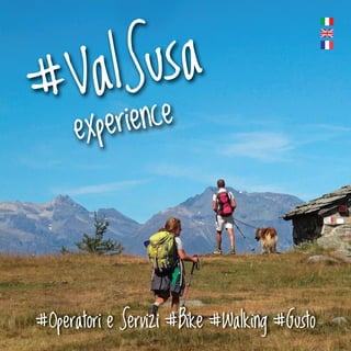 #ValSusa
experience
#Operatori e Servizi #Bike #Walking #Gusto
 