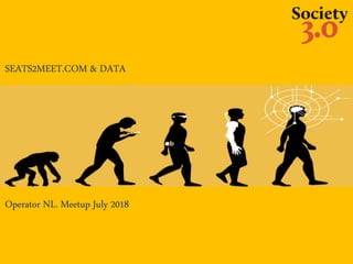 SEATS2MEET.COM & DATA
Operator NL. Meetup July 2018
 