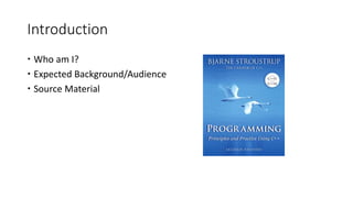 Introduction
 Who am I?
 Expected Background/Audience
 Source Material
 