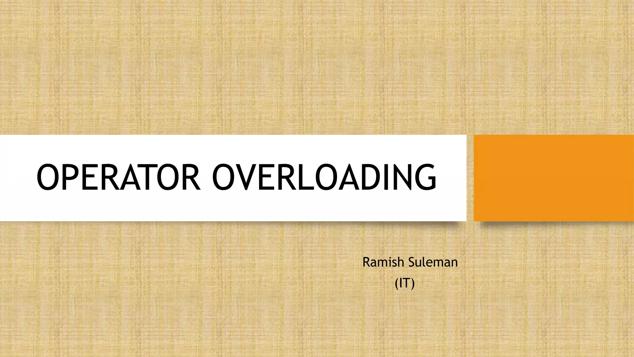 Operator overloading | PPTX