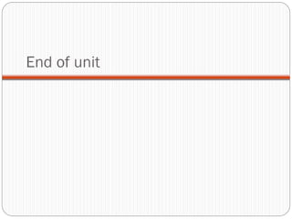 End of unit
 