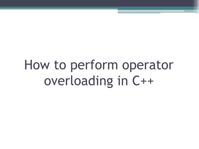 Operator overloading (binary) | PPT