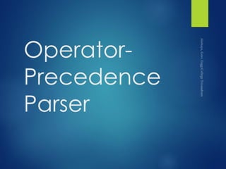 Operator-
Precedence
Parser
 