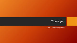 Thank you
Like | Subscribe | Share
 