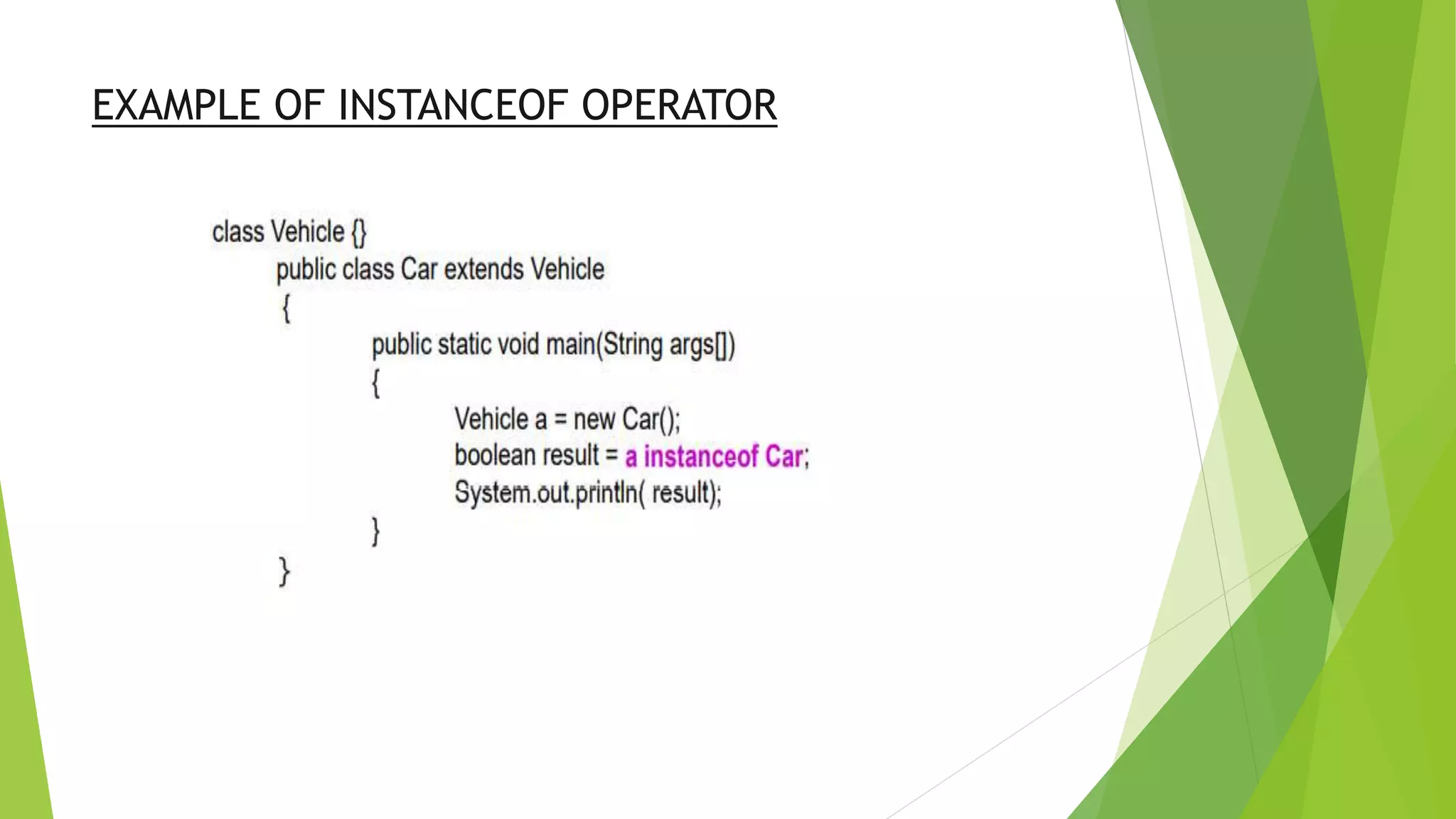 EXAMPLE OF INSTANCEOF OPERATOR
 