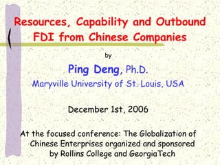 Resources, Capability and Outbound FDI from Chinese Companies ,[object Object],[object Object],[object Object],[object Object],[object Object]