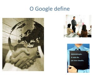 O Google define